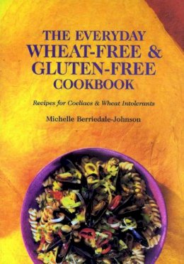 Michelle Berriedale-Johnson - Everyday Wheat-Free and Gluten-Free Cookbook - 9781898697909 - V9781898697909