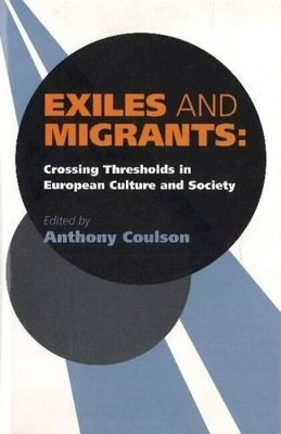 Anthony Coulson (Ed.) - Exiles and Migrants - 9781898723691 - V9781898723691