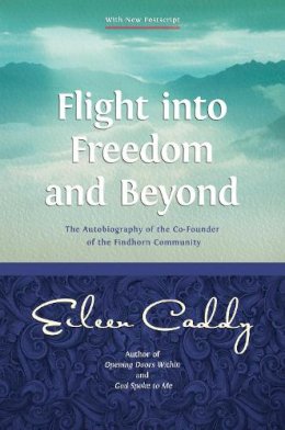 Eileen Caddy - Flight into Freedom and Beyond - 9781899171644 - V9781899171644
