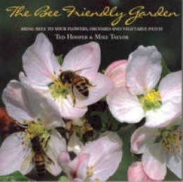 Ted Hooper - The Bee Friendly Garden - 9781899296293 - V9781899296293