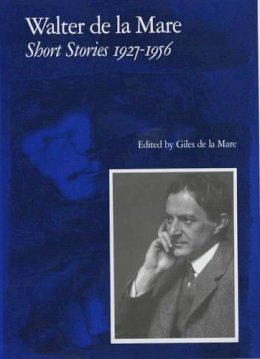 Walter De La Mare - Walter de la Mare, Short Stories 1927-1956 - 9781900357043 - V9781900357043