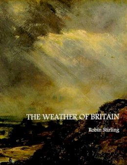 Robin Stirling - The Weather of Britain - 9781900357067 - V9781900357067