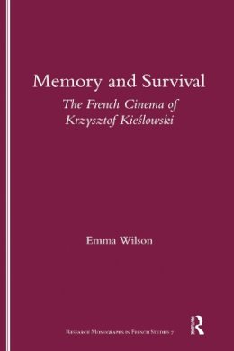 Emma Wilson - Memory and Survival the French Cinema of Krzysztof Kieslowski - 9781900755276 - V9781900755276