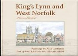 Paul Richards - King's Lynn and West Norfolk: History and Landscape - 9781900935852 - 9781900935852