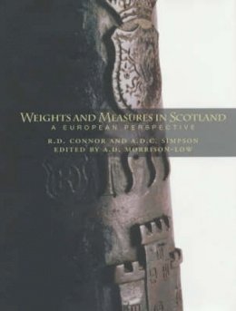R. D. Connor - Weights and Measures of Scotland: A European Perspective - 9781901663884 - V9781901663884