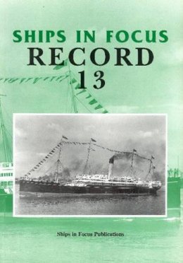 Ships In Focus Publications - Ships in Focus Record 13 - 9781901703108 - V9781901703108