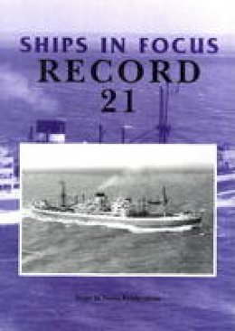 Ships In Focus Publications - Ships in Focus Record 21 - 9781901703184 - V9781901703184