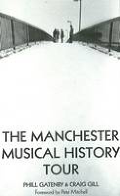 Phill Gatenby - Manchester Musical History Tour - 9781901746716 - V9781901746716