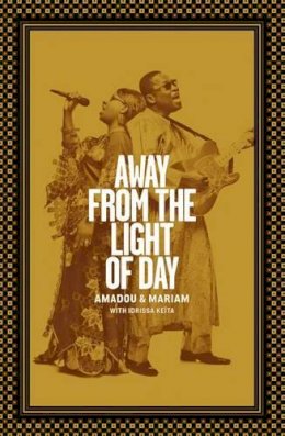 Amadou Bagayogo - Away From the Light of Day - 9781901927450 - V9781901927450