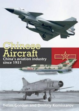 Yefim Gordon - Chinese Aircraft: China's Aviation Industry Since 1951 - 9781902109046 - V9781902109046