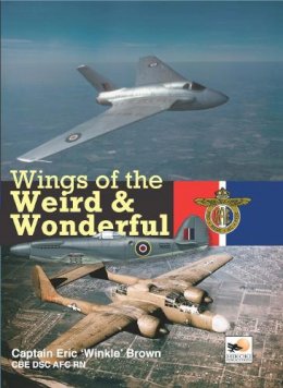 Capt Eric Brown - Wings of the Weird and Wonderful - 9781902109169 - V9781902109169