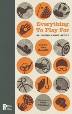 John Mcauliffe (Ed.) - Everything to Play for: 99 Poems About Sport - 9781902121574 - V9781902121574