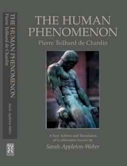 Pierre Teilhard De Chardin - The Human Phenomenon - 9781902210308 - V9781902210308