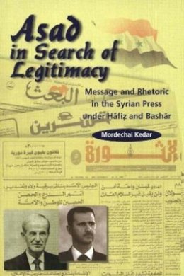 Mordechai Kedar - Asad in Search of Legitimacy - 9781902210742 - V9781902210742
