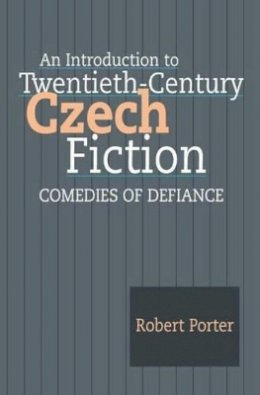 Robert Porter - An Introduction to Twentieth-Century Czech Fiction - 9781902210803 - V9781902210803