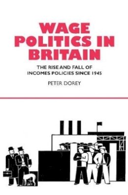 Peter Dorey - Wage Politics in Britain - 9781902210919 - V9781902210919
