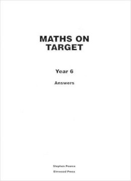 Stephen Pearce - Maths on Target Year 6 Answers - 9781902214986 - V9781902214986