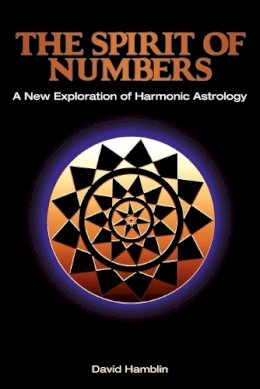 David Hamblin - The Spirit of Numbers: a New Exploration of Harmonic Astrology - 9781902405537 - V9781902405537