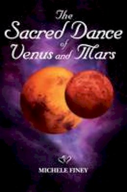 Michele Finey - The Sacred Dance of Venus and Mars - 9781902405810 - V9781902405810