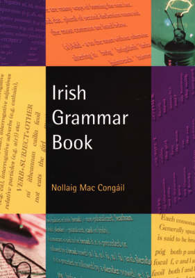 Nollaig Mac Congáil - Irish Grammar Book -  - 9781902420493