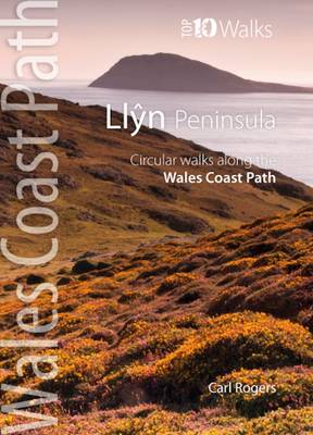 Carl R. Rogers - Llyn Peninsula: Circular Walks Along the Wales Coast Path (Wales Coast Path Top 10) - 9781902512341 - V9781902512341