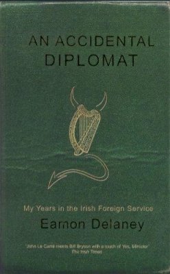 Eamon Delaney - The accidental diplomat : - 9781902602394 - KKD0003822