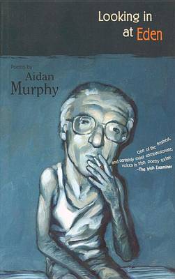 Aidan Murphy - Looking in at Eden:  Poems - 9781902602479 - KHS1029923