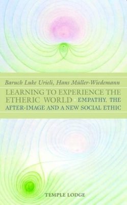 Baruch Luke Urieli - Learning to Experience the Etheric World - 9781902636009 - V9781902636009
