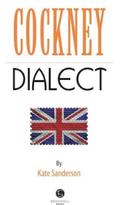  - Cockney Dialect: A Selection of Words and Anecdotes from the East End of London - 9781902674643 - V9781902674643