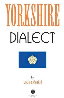  - Yorkshire Dialect: A Selection of Words and Anecdotes from Yorkshire - 9781902674650 - V9781902674650
