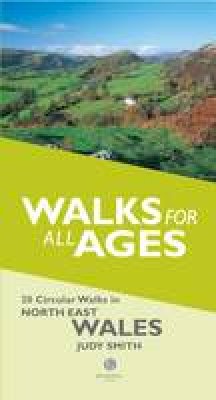 Smith Judy - Walks for All Ages in North East Wales: 20 Short Walks for All the Family - 9781902674773 - V9781902674773