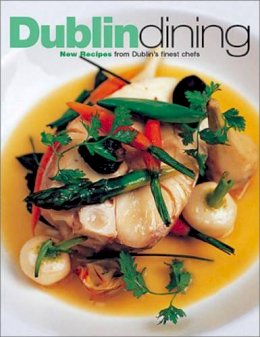 Paul Rankin - Dublin Dining: New Recipes from Dublin's Finest Chefs - 9781902927374 - KEX0210518