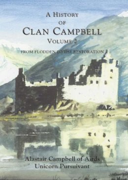Alastair Campbell - A History of Clan Campbell: Volume 2: From Flodden to the Restoration - 9781902930183 - V9781902930183