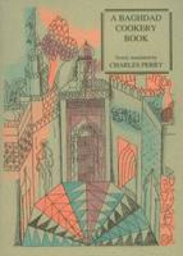 Muhammad Ibn Al-H Al-Baghdadi - Baghdad Cookery Book - 9781903018422 - V9781903018422