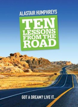Alastair Humphries - Ten Lessons from the Road - 9781903070628 - V9781903070628