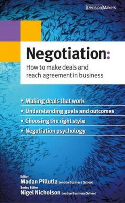Mandan (E) Pillutla - Negotiation: How to Make Deals and Reach Agreement in Business (Decision Makers) - 9781903091326 - V9781903091326