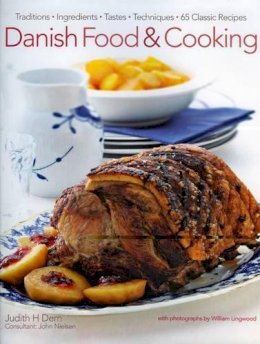 John Dern Judith & Nielsen - Danish Food & Cooking: Traditions Ingredients Tastes Techniques Over 60 Classic Recipes - 9781903141557 - V9781903141557