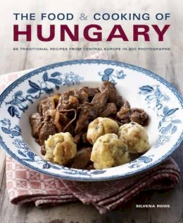 Silvena Johan Lauta - The Food & Cooking of Hungary: 65 classic recipes from a great tradition - 9781903141922 - V9781903141922
