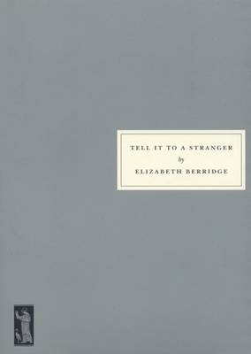 Elizabeth Berridge - Tell it to a Stranger - 9781903155042 - V9781903155042