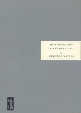Winifred Watson - Miss Pettigrew Lives for a Day - 9781903155103 - V9781903155103 Winifred Watson - Miss Pettigrew Lives for a Day - 9781903155103 - V9781903155103