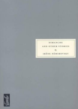 Irène Némirovsky - Dimanche and Other Stories - 9781903155776 - V9781903155776