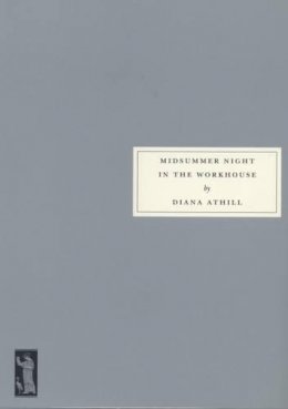 Diana Athill - Midsummer Night in the Workhouse - 9781903155820 - V9781903155820 Diana Athill - Midsummer Night in the Workhouse - 9781903155820 - V9781903155820