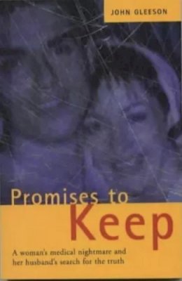 John Gleeson - Promises to Keep: One Woman's Medical Nightmare and Her Husband's Search for the Truth - 9781903305027 - KHS0060411