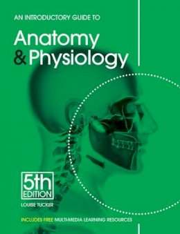 Louise Tucker - Introductory Guide to Anatomy & Physiology - 9781903348345 - V9781903348345