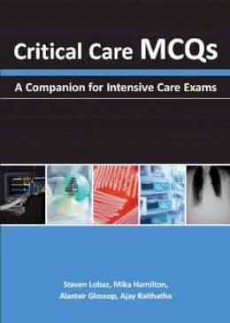 Steven Lobaz - Critical Care Mcqs: A Companion for Intensive Care Exams - 9781903378991 - V9781903378991