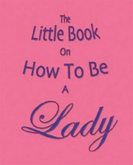 Amanda Thomas - The Little Book on How to be a Lady - 9781903506196 - V9781903506196