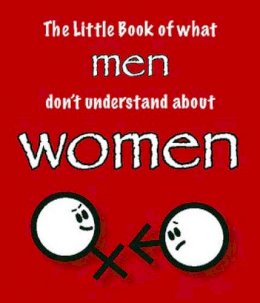 Martin Ellis - The Little Book of What Men Don't Understand About Women - 9781903506226 - V9781903506226