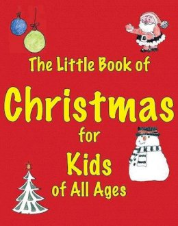 Martin Ellis - The Little Book of Christmas for Kids of All Ages - 9781903506455 - V9781903506455