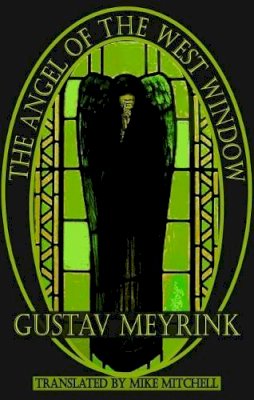 Gustav Meyrink - Angel of the West Window (Dedalus) - 9781903517819 - V9781903517819