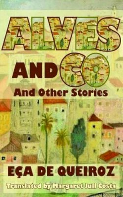 Eca De Queiroz - Alves and Co: And Other Stories (Dedalus European Classics) - 9781903517895 - V9781903517895